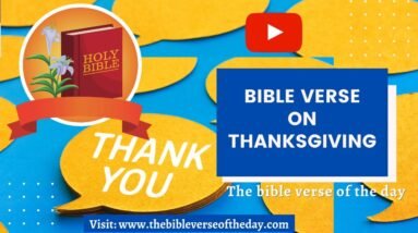 Bible Verse On Thanksgiving - [Thanksgiving Bible Verses!]